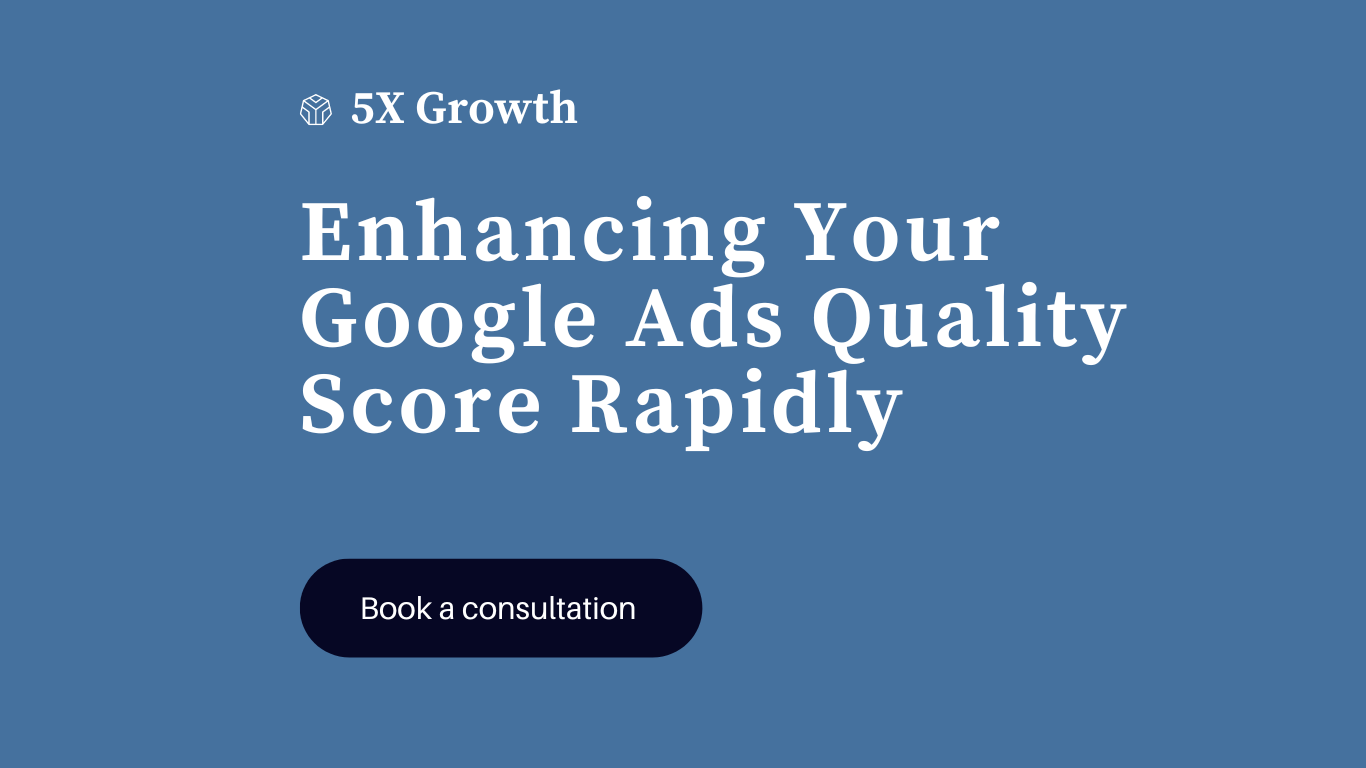 Enhancing Your Google Ads Quality Score Rapidly