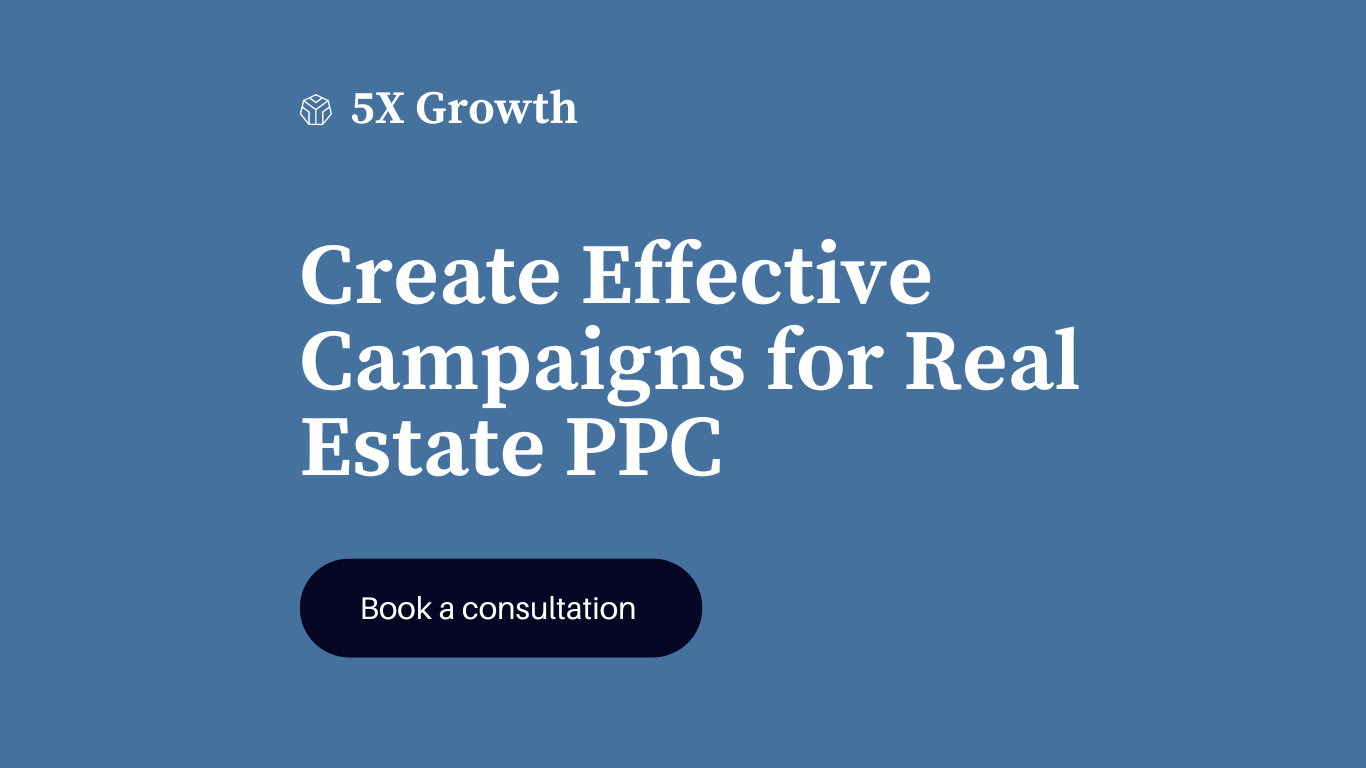 Create Effective Campaigns for Real Estate PPC