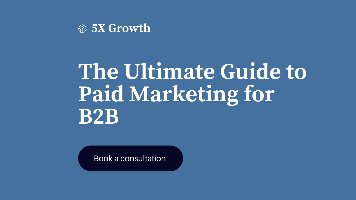The Ultimate Guide to Paid Marketing for B2B