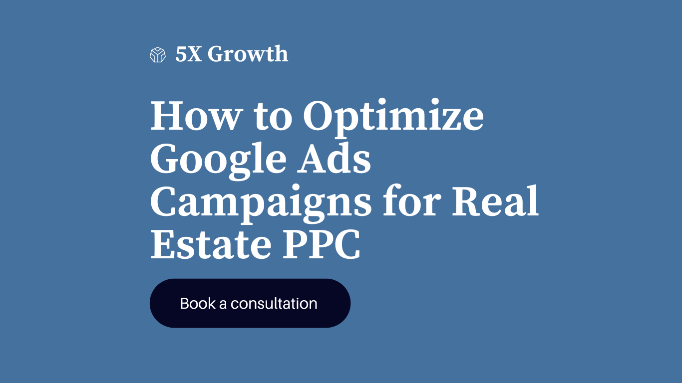 How to Optimize Google Ads Campaigns for Real Estate PPC