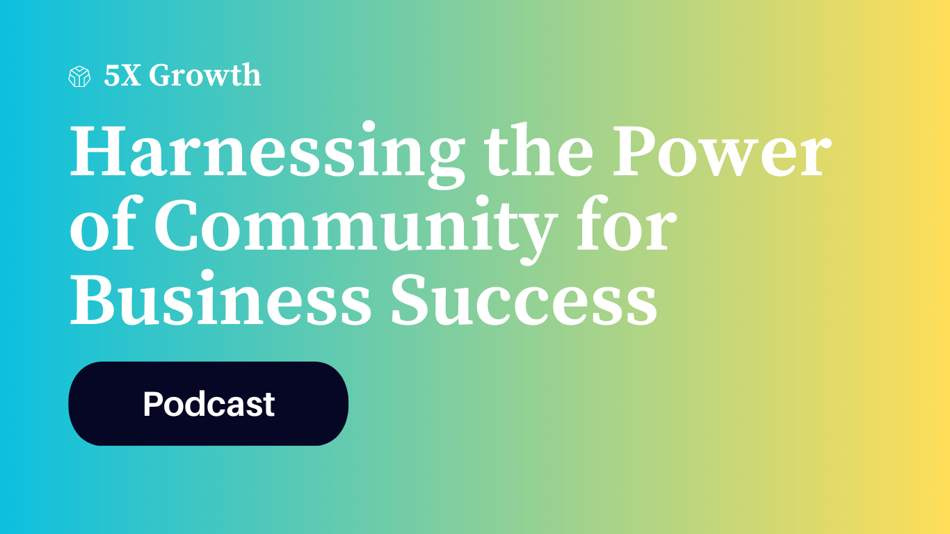 Harnessing the Power of Community for Business Success