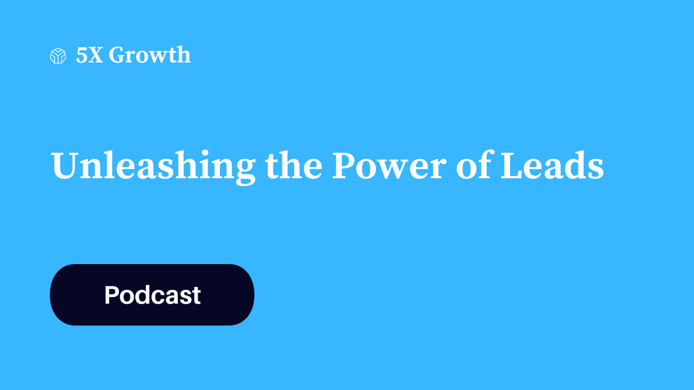 Unleashing the Power of Leads